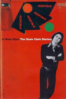 The Ossie Clark Diaries : In Doze Days (Hardcover)