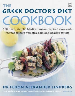 The Greek Doctor's Diet Cookbook: 100 delicious, Mediterranean-inspired low-GL recipes
