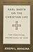 Karl Barth on the Christian Life: The Practical Knowledge of God