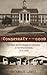 The Conspiracy of the Good: Civil Rights and the Struggle for Community in Two American Cities, 1875-2000 (History of Schools and Schooling)