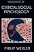 Critical Social Psychology (Counterpoints) by Philip Wexler