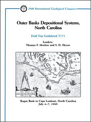 Outer Banks depositional systems, North Carolina: Bogue Bank to Cape Lookout, North Carolina, July 4-7, 1989 (Field trip guidebook)