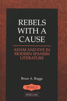 Rebels With a Cause: Adam and Eve in Modern Spanish Literature (Ibérica)