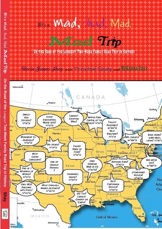 It’s a Mad, Mad, Mad, Mad Trip: On the Road of the Longest Two-Week Family Road Trip in History (Paperback)
