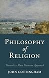 Philosophy of Religion: Towards a More Humane Approach (Cambridge Studies in Religion, Philosophy, and Society)