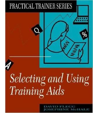 Selecting and Using Training Aids (Practical Trainer Series)