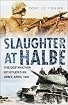 Book cover for Slaughter at Halbe: The Destruction of Hitler's 9th Army April 1945
