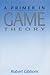 A Primer in Game Theory