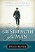 The Strength of a Man by David Roper