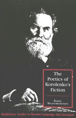 The Poetics of Korolenko's Fiction (Middlebury Studies in Russian Language and Literature)