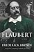 Flaubert: A Life