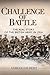 Challenge of Battle: The Real Story of the British Army in 1914