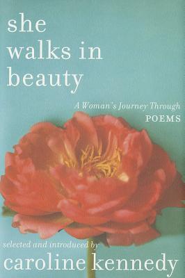 She Walks in Beauty: A Woman's Journey Through Poems