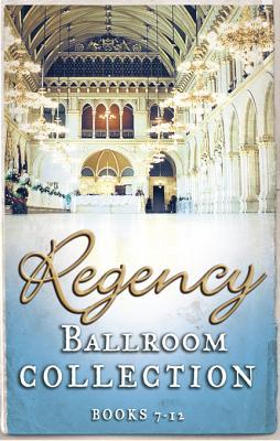 Regency Ballroom Collection 2013 Books 7-11 (Mills & Boon e-Book Collections)
