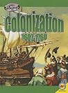 Colonization: 1607-1760 (U.S. History Timelines) Colonization: 1607-1760 (U.S. History Timelines)