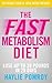 The Fast Metabolism Diet by Haylie Pomroy
