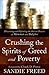 Crushing the Spirits of Greed and Poverty by Sandie Freed