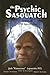 The Psychic Sasquatch and their UFO Connection