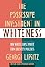 The Possessive Investment in Whiteness by George Lipsitz