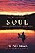 He Satisfies My Soul: A Celebration of God's Creative Gifts for Mind, Body, and Spirit