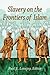 Slavery on the Frontiers of Islam
