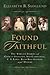 Found Faithful by Elizabeth R. Skoglund