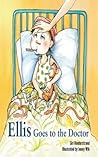 Ellis Goes to the Doctor by Siri Reuterstrand