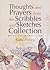 Thoughts and Prayers from the Scribbles and Sketches Collection