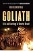 Goliath: Life and Loathing ...