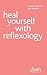 Heal Yourself with Reflexology by Chris Stormer