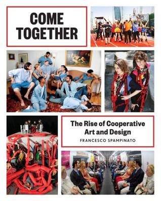 Come Together: The Rise of Cooperative Art and Design