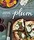 Plum: Gratifying Vegan Dishes from Seattle's Plum Bistro