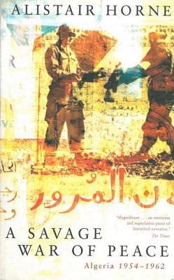 A Savage War of Peace: Algeria 1954-1962