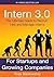 Intern 3.0: The Ultimate Guide to Recruit, Hire and Manage Interns for Startups and Growing Companies