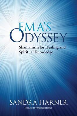 Ema's Odyssey: Shamanism for Healing and Spiritual Knowledge (Kindle Edition)