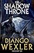 The Shadow Throne by Django Wexler