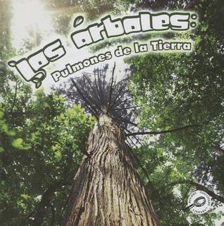 Los árboles: Pulmones de la tierra (Green Earth Science Discovery Library)