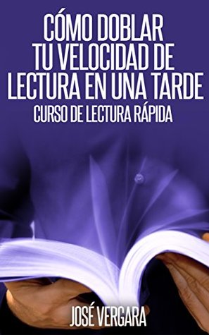 Dobla tu Velocidad de Lectura : En una Tarde (Serie de Productividad Tu Business Coach nº 1) (Spanish Edition)