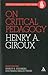 On Critical Pedagogy by Henry A. Giroux