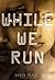 While We Run