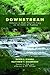 Downstream by David L. O'Hara Downstream by David L. O'Hara