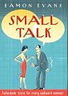 Small Talk: Tip-top Trivia for Every Social Occasion