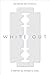 White Out by Michael W. Clune White Out by Michael W. Clune