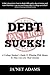 Debt Sucks!: A College Student's Guide To Winning With Money So They Can Live Their Dreams!
