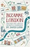 Bizarre London by David     Long