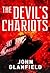 The Devil's Chariots: The origins and secret battles of tanks in the First World
