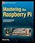 Mastering the Raspberry Pi by Warren Gay