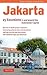 Jakarta: 25 Excursions in and around the Indonesian Capital
