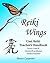 Reiki Wings, Usui Reiki Teacher's Handbook: Usui Reiki Teacher's Handbook (Usui Reiki Teacher's Handbook and Student's Notes)