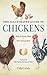 The Illustrated Guide to Chickens: How to Choose Them, How to Keep Them